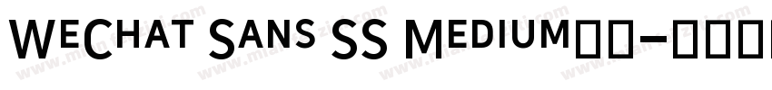 WeChat Sans SS Medium字体字体转换